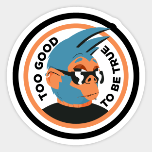 too good to be true Sticker